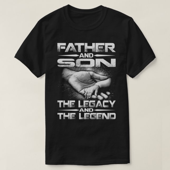 FATHER And SON The Legend and The Legacy T-shirt (Design Front)