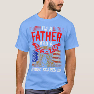 Father And Veteran Nothing Scares Me Relatives Ve  T-Shirt
