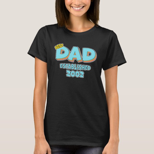 Father Best Dad Ever Established 2002 Great Dad T-Shirt (Front)