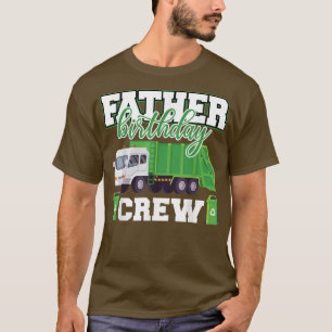 Father Birthday Crew Garbage Truck Family Matching T-Shirt