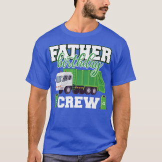 Father Birthday Crew Garbage Truck Family Matching T-Shirt