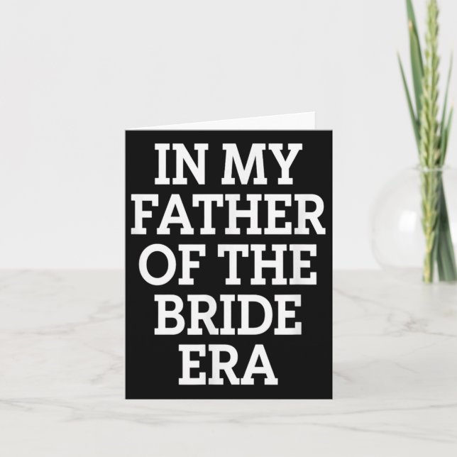 Father Bride Era Funny Wedding Dad  Card (Front)