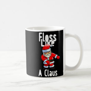 Father Christmas Floss Like A Claus Funny Santa Ug Coffee Mug