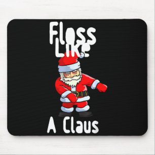 Father Christmas Floss Like A Claus Funny Santa Ug Mouse Pad