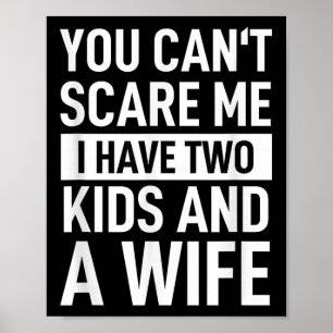 Father Dad Fun You Can´t E Me I Have Two Kids And Poster