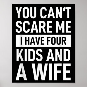 Father Dad Fun You Cant E Me I Have Four Kids And  Poster