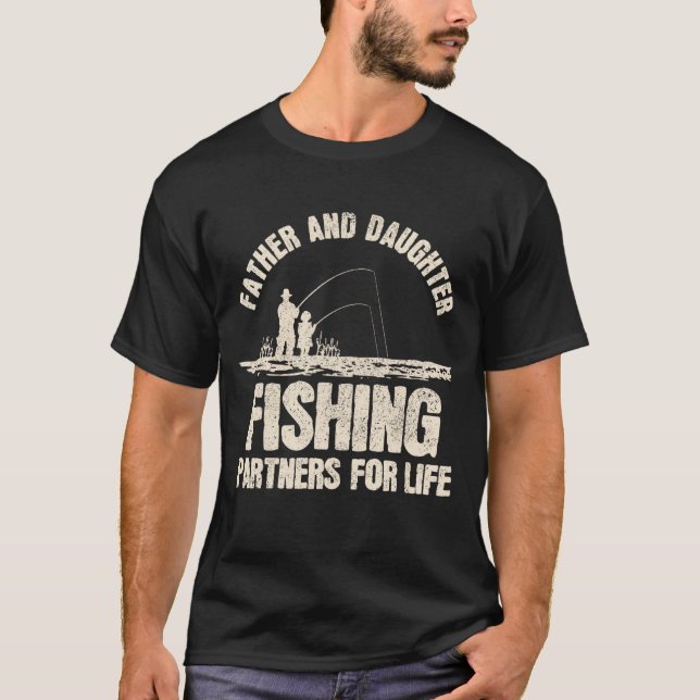 Father & Daughter Fishing Partners - Father's Day  T-Shirt (Front)