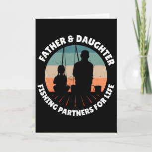 Father Daughter Fishing Partners For Life Dad Girl Card