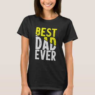 Father Day Best Dad Ever From Daughter Son Mom Kid T-Shirt