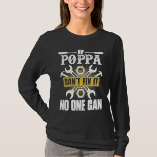 Father Day  If Poppa Can't Fix It No One Can T-Shirt