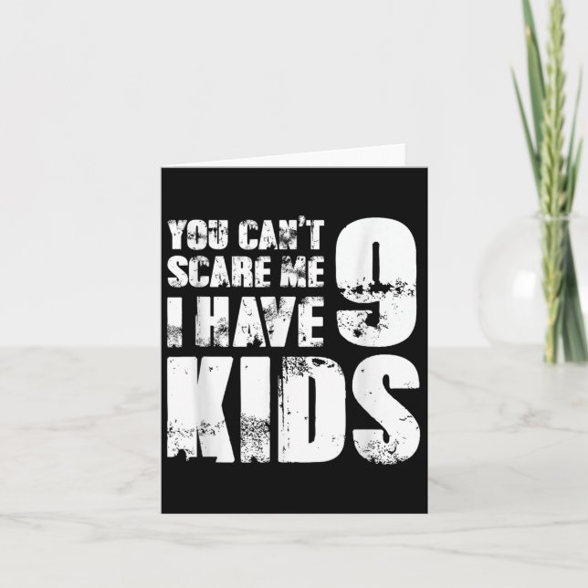 Father Day Joke Fun You Can´t E Me I Have 9 Kids  Card (Front)