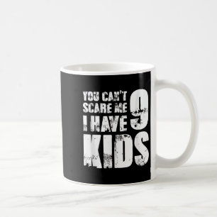 Father Day Joke Fun You Can´t E Me I Have 9 Kids  Coffee Mug