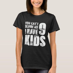 Father Day Joke Fun You Can´t E Me I Have 9 Kids  T-Shirt