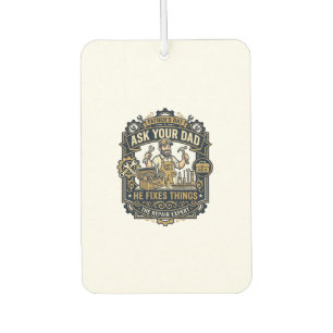 Father Day Repair Dad Shirt Ask Your Dad He Fixes Air Freshener