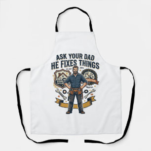 Father Day Repair Dad Shirt Ask Your Dad He Fixes  Apron