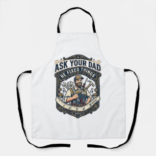 Father Day Repair Dad Shirt Ask Your Dad He Fixes  Apron