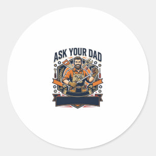 Father Day Repair Dad Shirt Ask Your Dad He Fixes  Classic Round Sticker