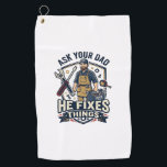 Father Day Repair Dad Shirt Ask Your Dad He Fixes  Golf Towel<br><div class="desc">Father Day Repair Dad Shirt Ask Your Dad He Fixes Things Gift Design 9_1</div>