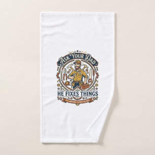 Father Day Repair Dad Shirt Ask Your Dad He Fixes  Hand Towel