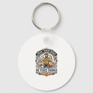 Father Day Repair Dad Shirt Ask Your Dad He Fixes Keychain