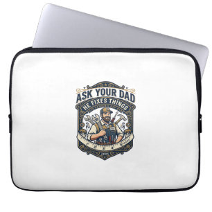 Father Day Repair Dad Shirt Ask Your Dad He Fixes  Laptop Sleeve
