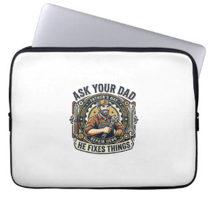 Father Day Repair Dad Shirt Ask Your Dad He Fixes Laptop Sleeve
