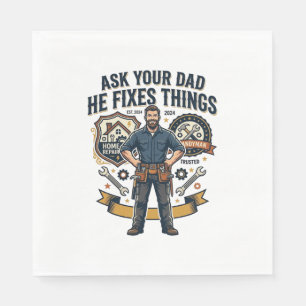 Father Day Repair Dad Shirt Ask Your Dad He Fixes Napkin