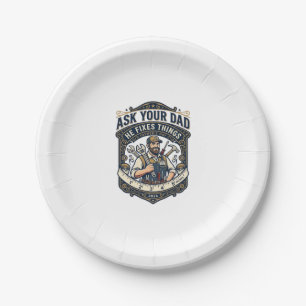 Father Day Repair Dad Shirt Ask Your Dad He Fixes Paper Plate