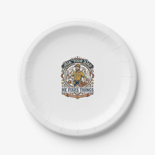 Father Day Repair Dad Shirt Ask Your Dad He Fixes Paper Plate