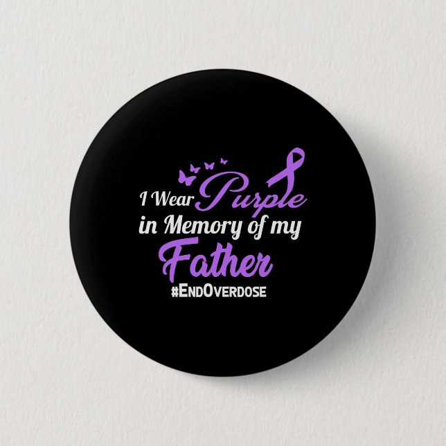 Father Drug Overdose Awareness Memory  2 Inch Round Button (Front)