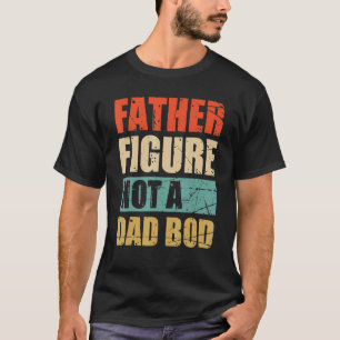 Father Figure Not A Dad Bod Father's Day Retro Vi T-Shirt