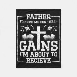 Father Forgive Me For These Gains Im About To Rece Fleece Blanket
