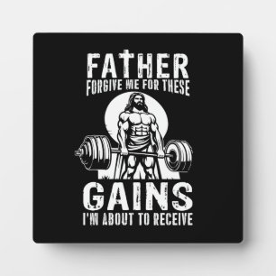 Father Forgive Me For These Gains - Jesus Workout Plaque