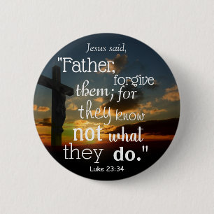 Father Forgive Them Scripture For Forgiveness 2 Inch Round Button