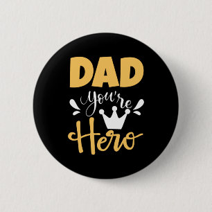 Father Gift Dad You Are Hero 2 Inch Round Button