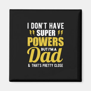 Father Gift I Have Super Powers Dad Magnet