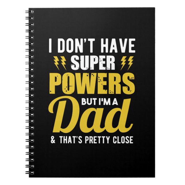 Father Gift | I Have Super Powers Dad Notebook (Front)