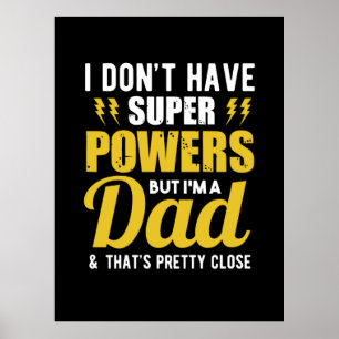 Father Gift I Have Super Powers Dad Poster
