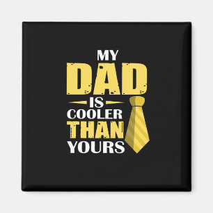 Father Gift   My Dad Is Cooler Magnet
