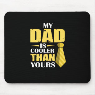 Father Gift My Dad Is Cooler Mouse Pad