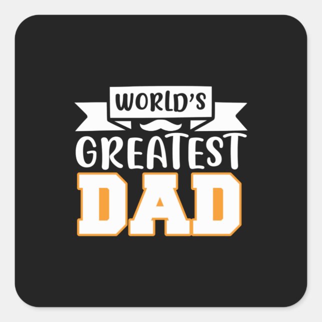 Father Gift World's Greatest Dad Square Sticker (Front)