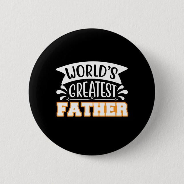 Father Gift World's Greatest Father 2 Inch Round Button (Front)