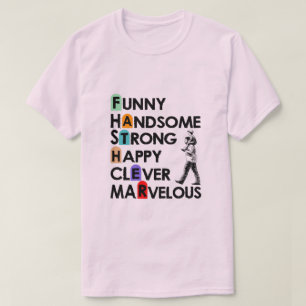 Father Handsome Strong Happy Perfect Gift for Dad T-Shirt