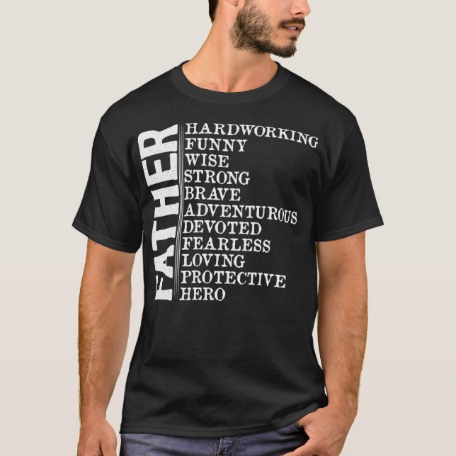 Father Hard Working Funny Wise Strong Brave  T-Shirt (Front)
