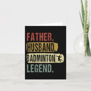 Father Husband Badminton Legend Badminton Dad Fath Card