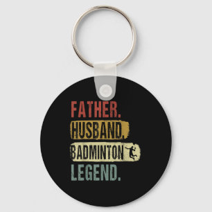 Father Husband Badminton Legend Badminton Dad Fath Keychain