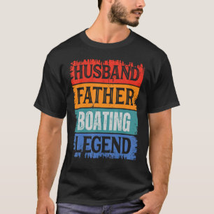 Father Husband BOATING Legend Proud Dad Retro Pap T-Shirt