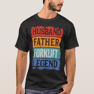 Father Husband FORKLIFT Legend Proud Dad  Retro Pa T-Shirt