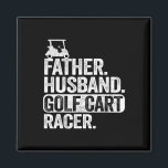 Father Husband Golf Cart Racer Golfing Dad Funny G Magnet<br><div class="desc">Father Husband Golf Cart Racer Golfing Dad Funny Golf Cart</div>