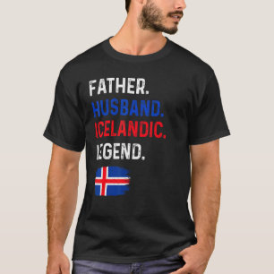 Father Husband Icelandic Legend Proud Dad Iceland  T-Shirt